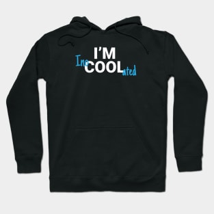 I'm Inocoolated Covid Vaccine Hoodie